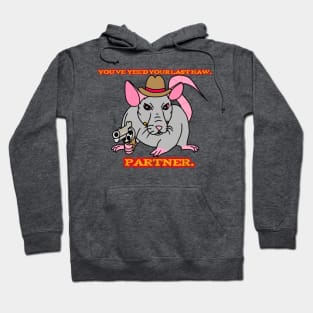 You've Yee'd Your Last Haw (Full Color Version) Hoodie